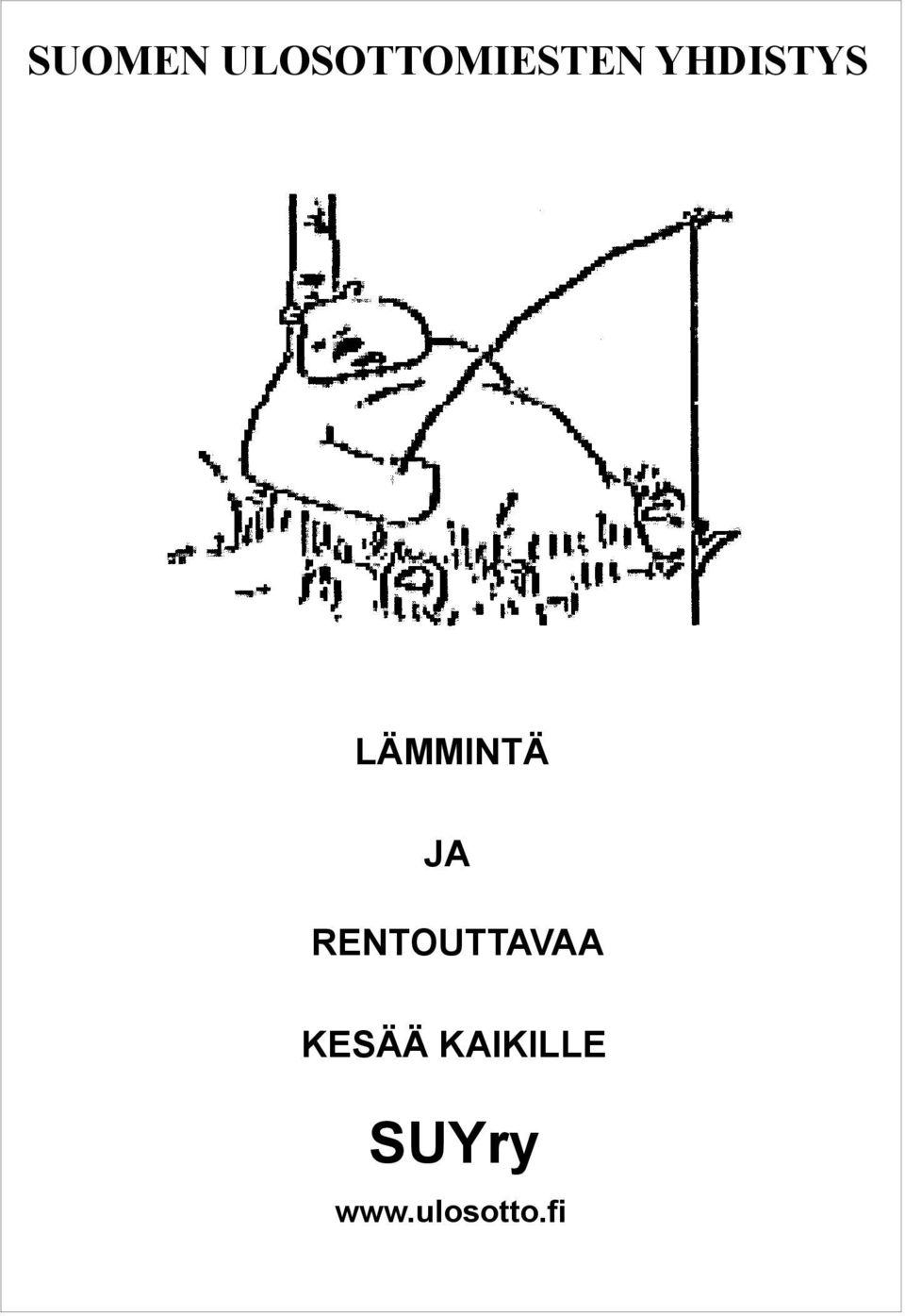 RENTOUTTAVAA KESÄÄ