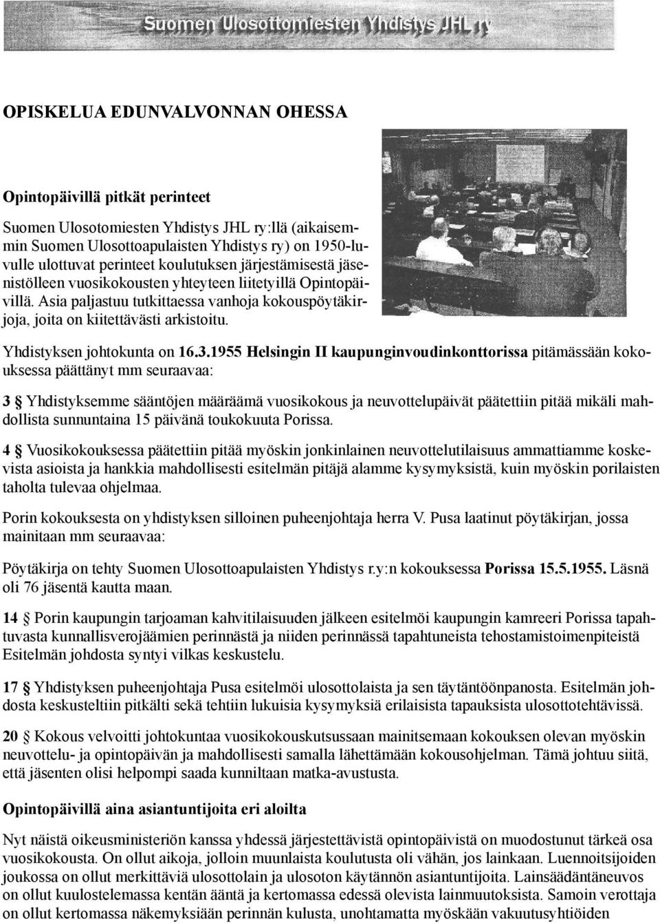 Yhdistyksen johtokunta on 16.3.