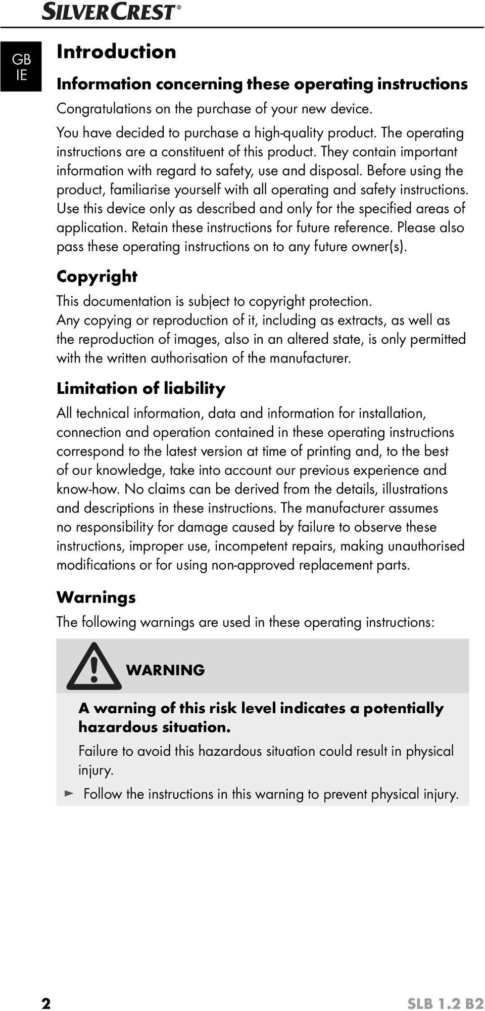 Before using the product, familiarise yourself with all operating and safety instructions. Use this device only as described and only for the specifi ed areas of application.