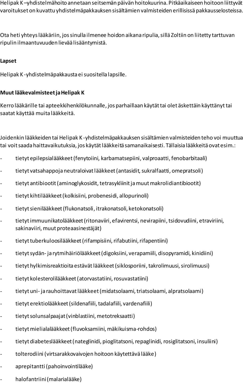 Lapset Helipak K -yhdistelmäpakkausta ei suositella lapsille.