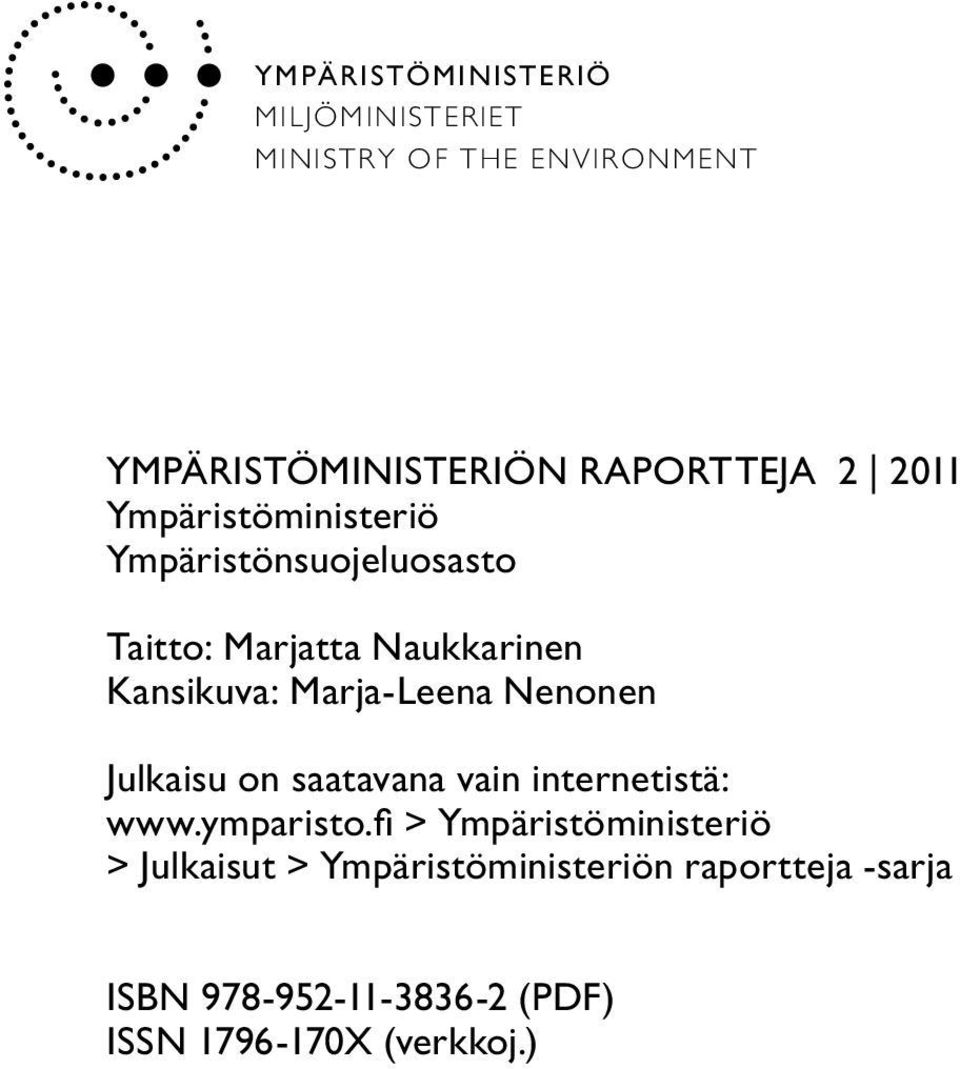 Marja-Leena Nenonen Julkaisu on saatavana vain internetistä: www.ymparisto.