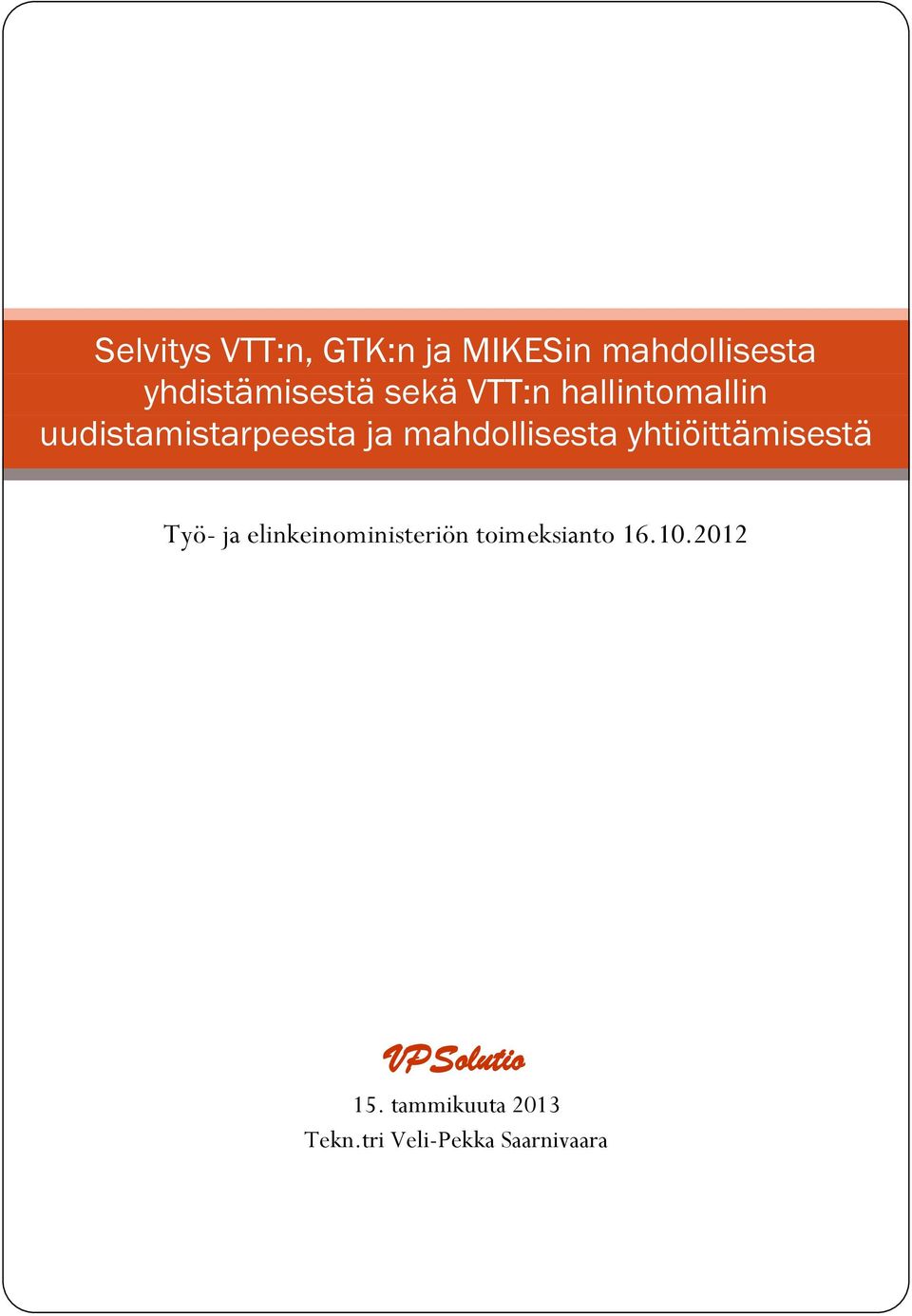 yhtiöittämisestä Työ- ja elinkeinoministeriön toimeksianto 16.