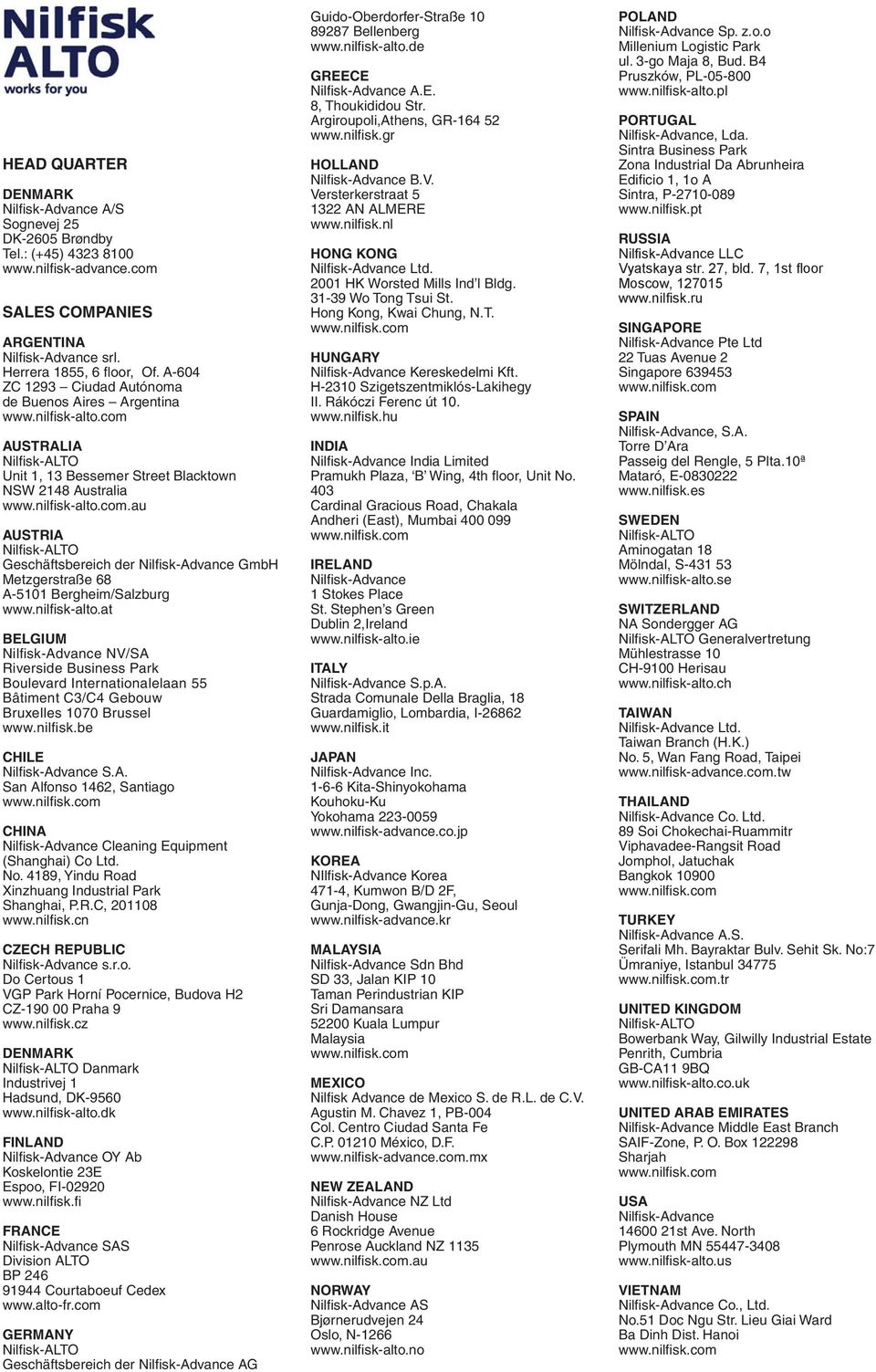 nilfi sk-alto.at BELGIUM Nilfi sk-advance NV/SA Riverside Business Park Boulevard Internationalelaan 55 Bâtiment C3/C4 Gebouw Bruxelles 1070 Brussel www.nilfi sk.be CHILE Nilfi sk-advance S.A. San Alfonso 1462, Santiago www.