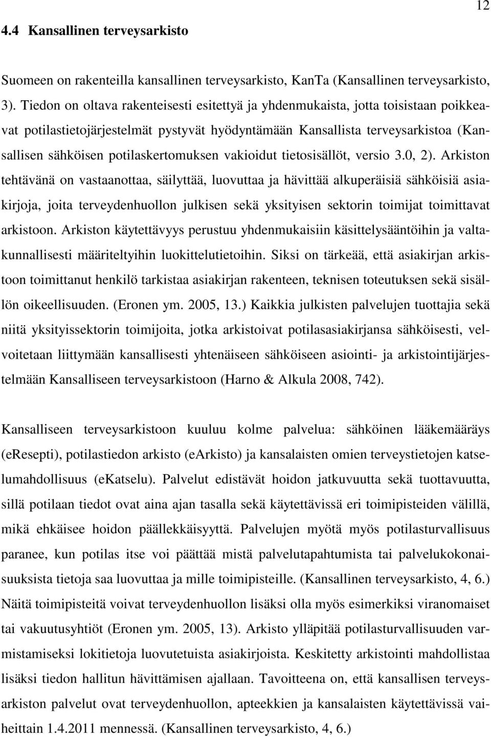 potilaskertomuksen vakioidut tietosisällöt, versio 3.0, 2).