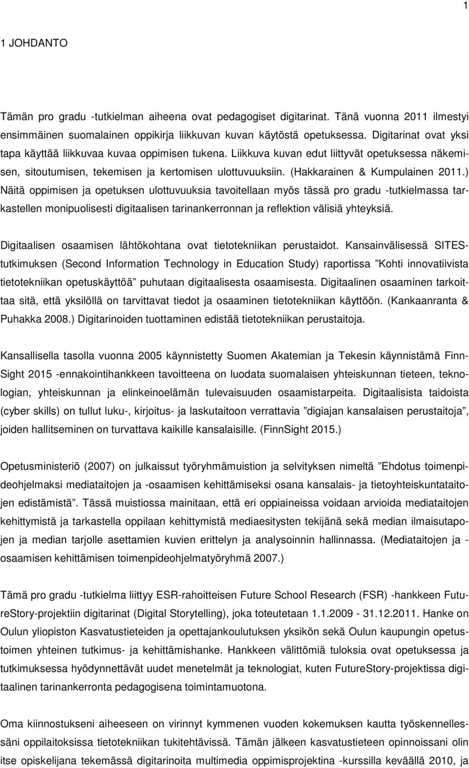 (Hakkarainen & Kumpulainen 2011.