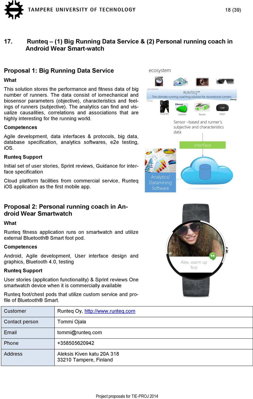 number of runners. The data consist of iomechanical and biosensor parameters (objective), characteristics and feelings of runners (subjective).