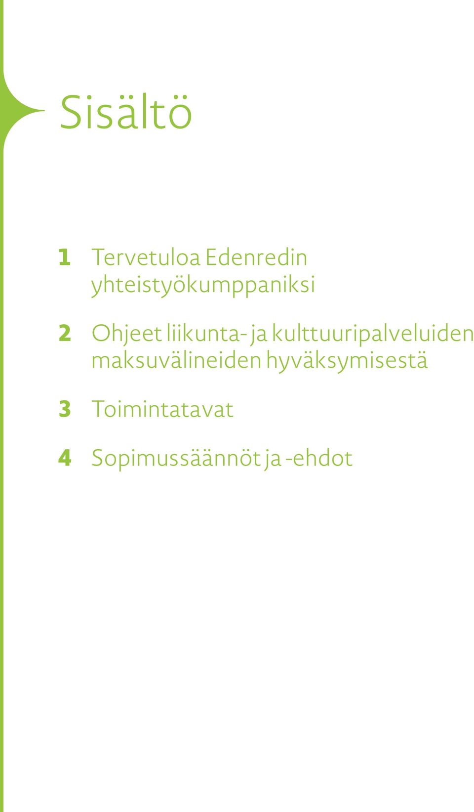 ja kulttuuripalveluiden maksuvälineiden