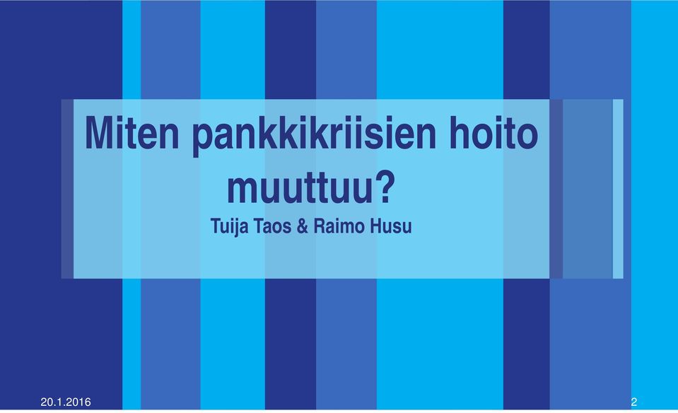 hoito muuttuu?