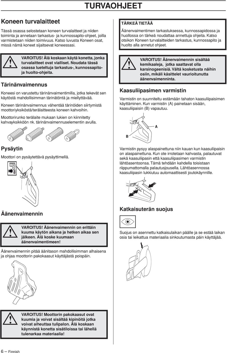 Noudata tässä osassa lueteltuja tarkastus-, kunnossapitoja huolto-ohjeita.