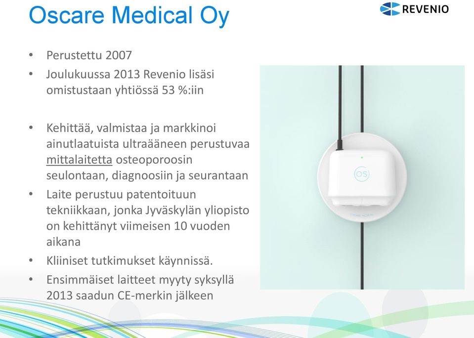 diagnoosiin ja seurantaan Laite perustuu patentoituun tekniikkaan, jonka Jyväskylän yliopisto on kehittänyt