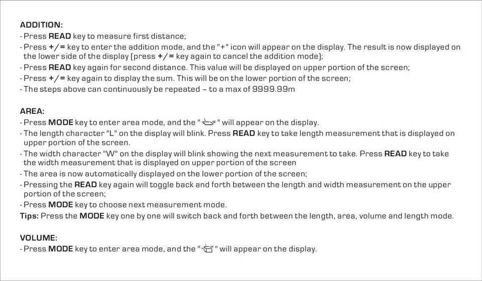 This value will be displayed on upper portion of the screen; - Press +/= key again to display the sum.