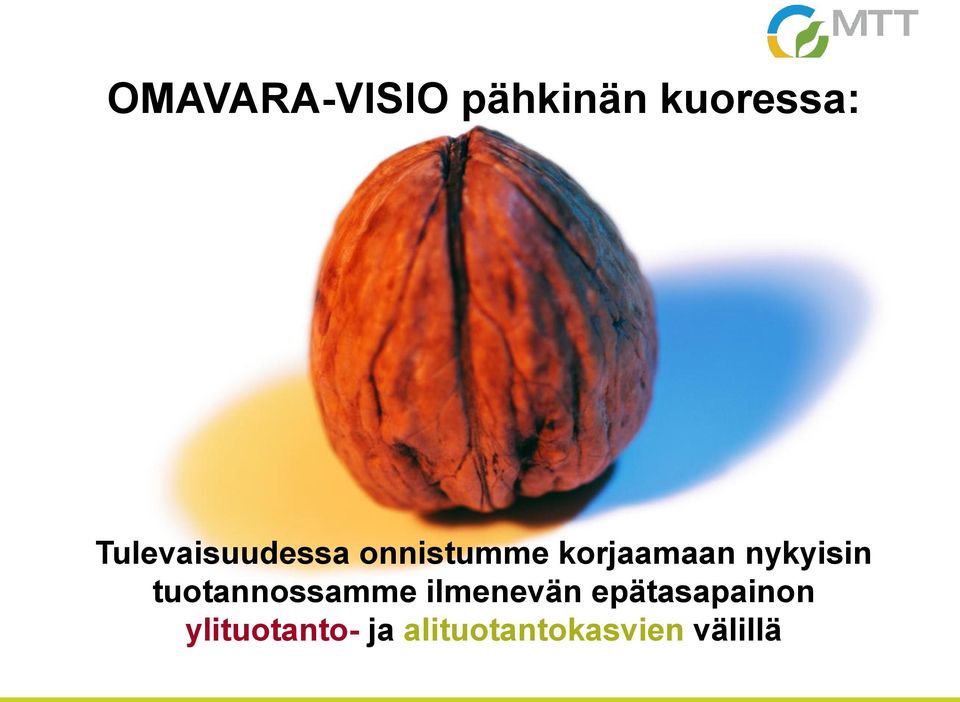 nykyisin tuotannossamme ilmenevän