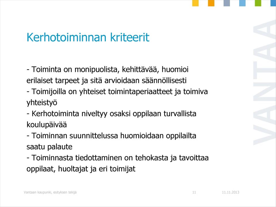 osaksi oppilaan turvallista koulupäivää - Toiminnan suunnittelussa huomioidaan oppilailta saatu palaute -