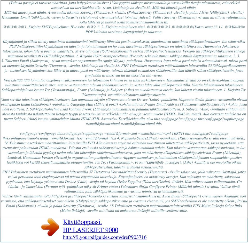 (Poistu Security [Tietoturva] -sivulta ja palaa Alerts [Hälytykset] -sivulle.) Huomautus Email (Sähköposti) -sivun ja Security (Tietoturva) -sivun asetukset toimivat yhdessä.