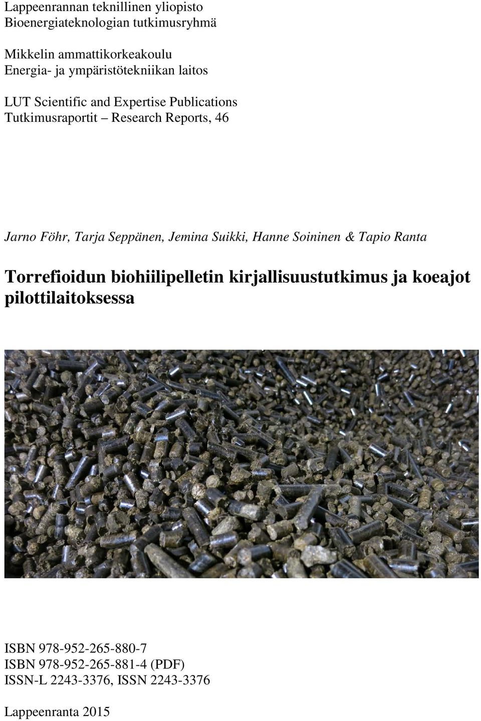 Tarja Seppänen, Jemina Suikki, Hanne Soininen & Tapio Ranta Torrefioidun biohiilipelletin kirjallisuustutkimus ja