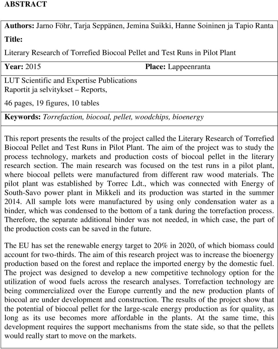 results of the project called the Literary Research of Torrefied Biocoal Pellet and Test Runs in Pilot Plant.