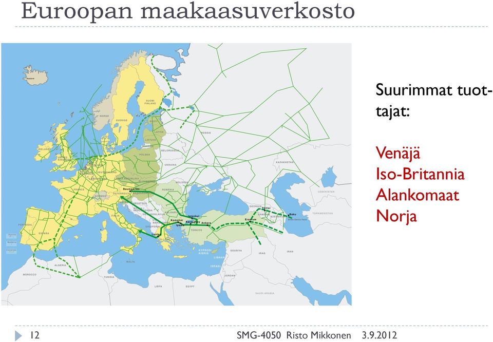 Suurimmat tuottajat: