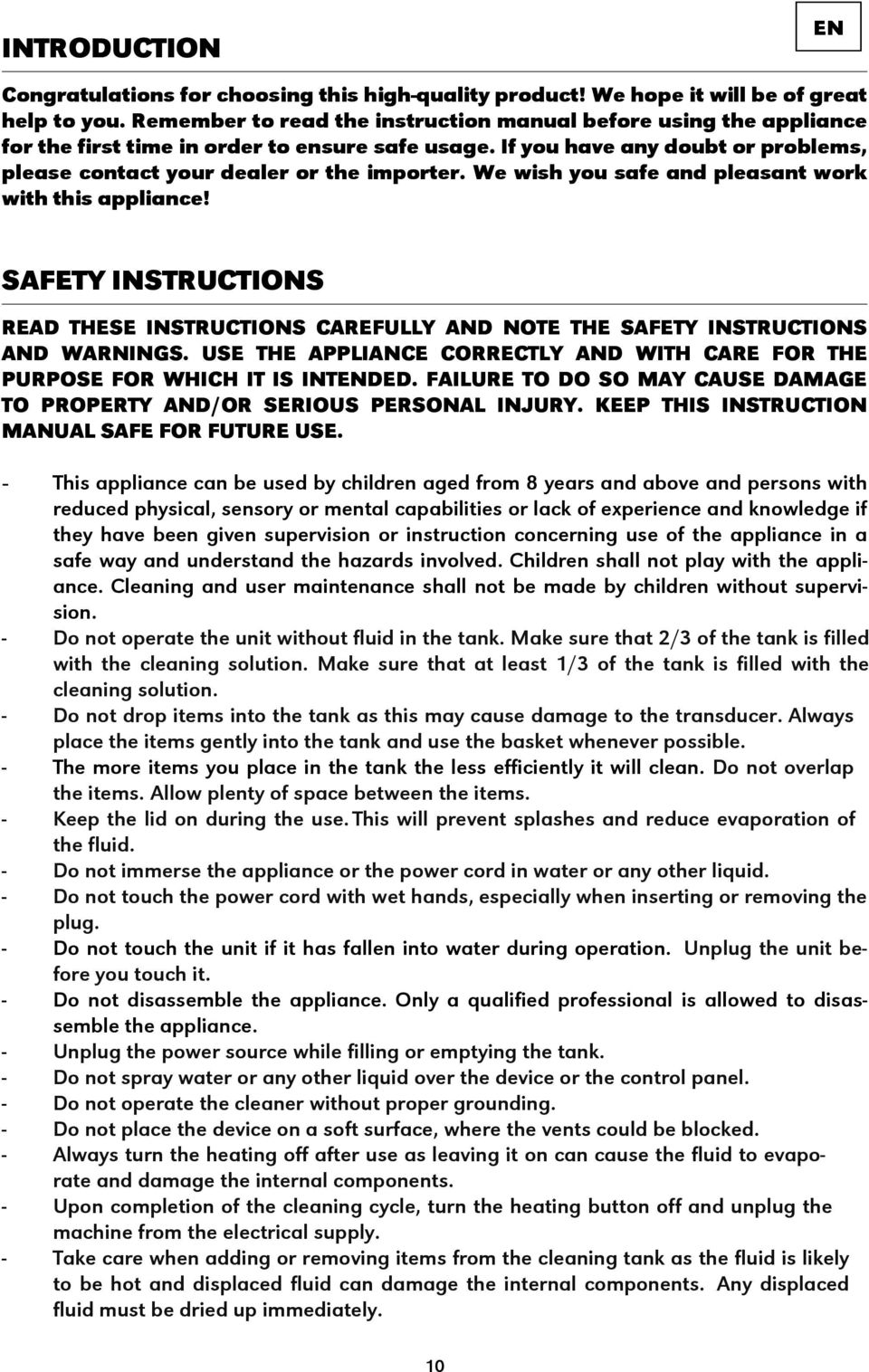 We wish you safe and pleasant work with this appliance! SAFETY INSTRUCTIONS READ THESE INSTRUCTIONS CAREFULLY AND NOTE THE SAFETY INSTRUCTIONS AND WARNINGS.