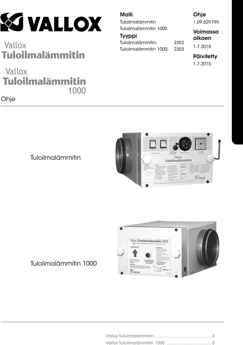 629 FIN Voimassa alkaen 1.