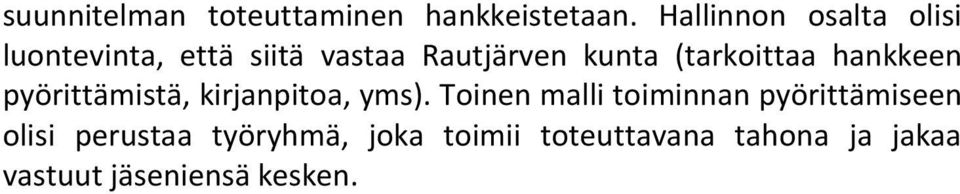 (tarkoittaa hankkeen pyörittämistä, kirjanpitoa, yms).