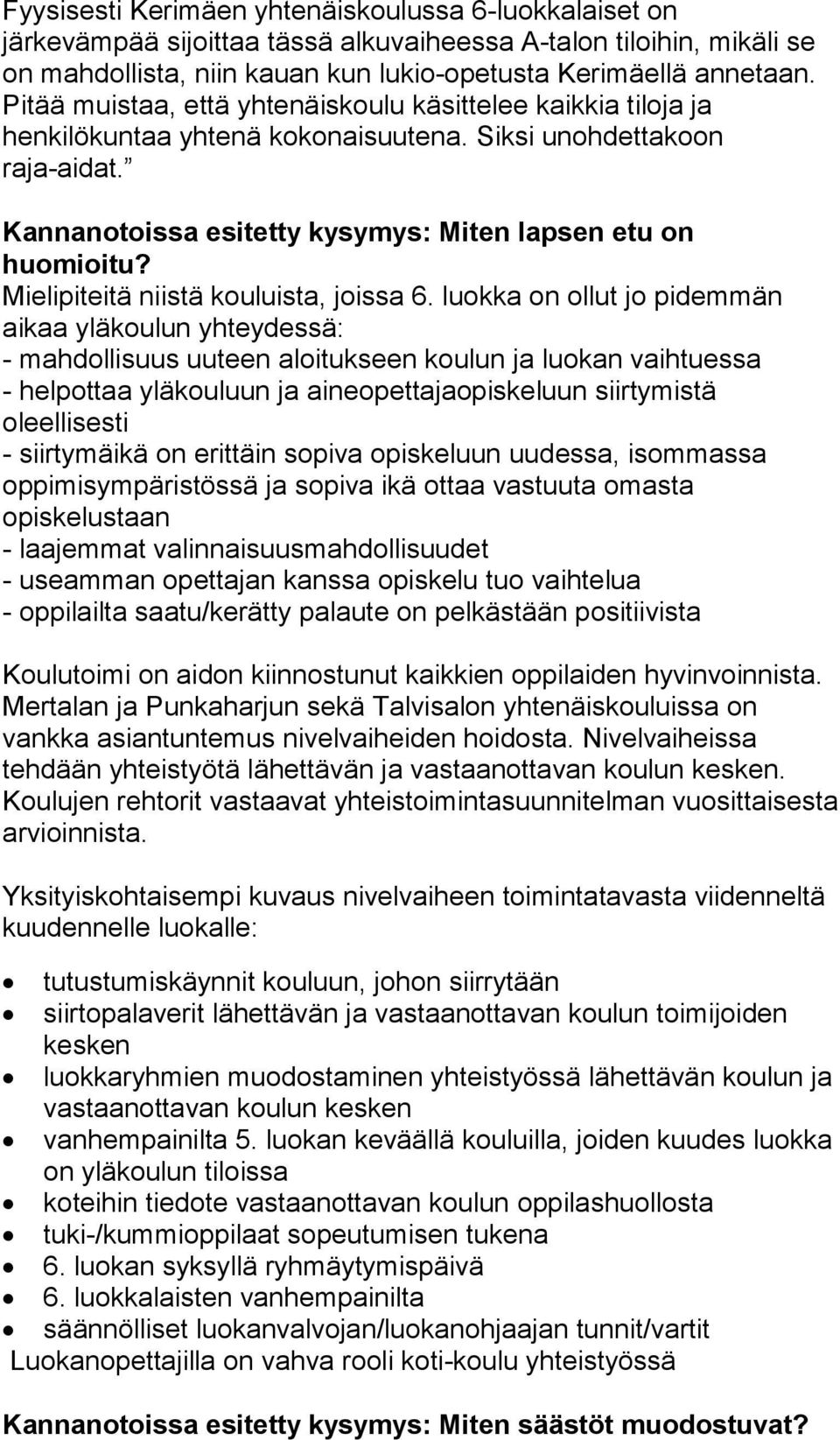 Mielipiteitä niistä kouluista, joissa 6.