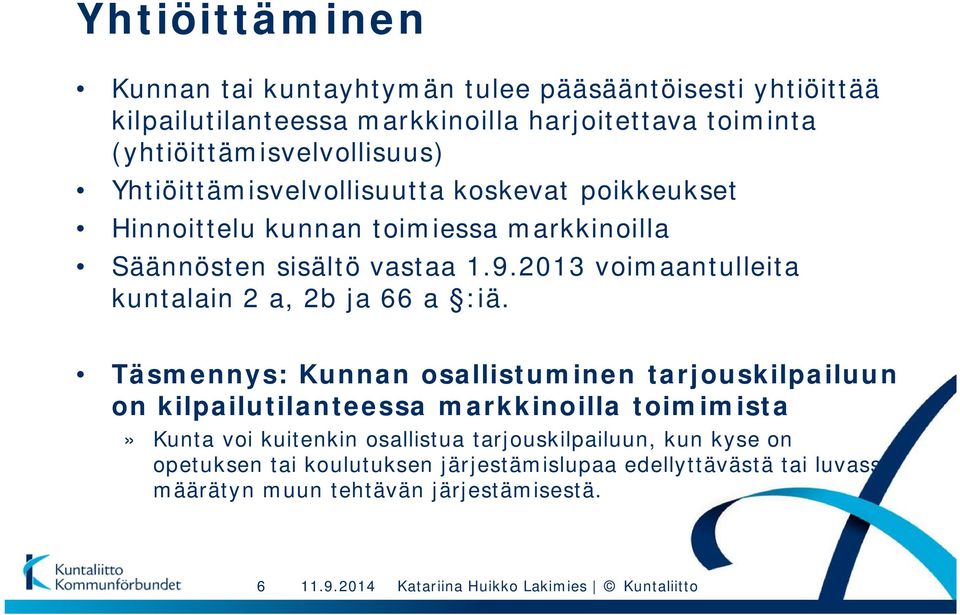 2013 voimaantulleita kuntalain 2 a, 2b ja 66 a :iä.