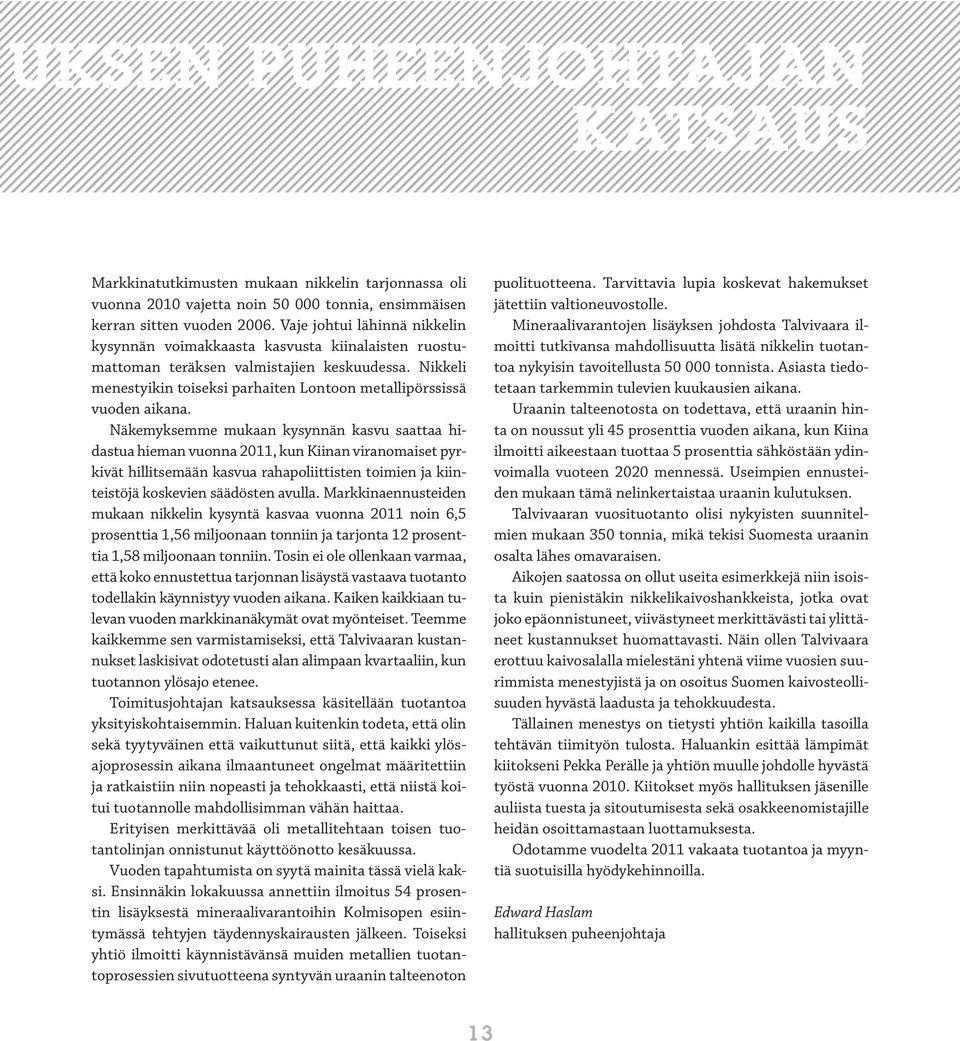 Nikkeli menestyikin toiseksi parhaiten Lontoon metallipörssissä vuoden aikana.