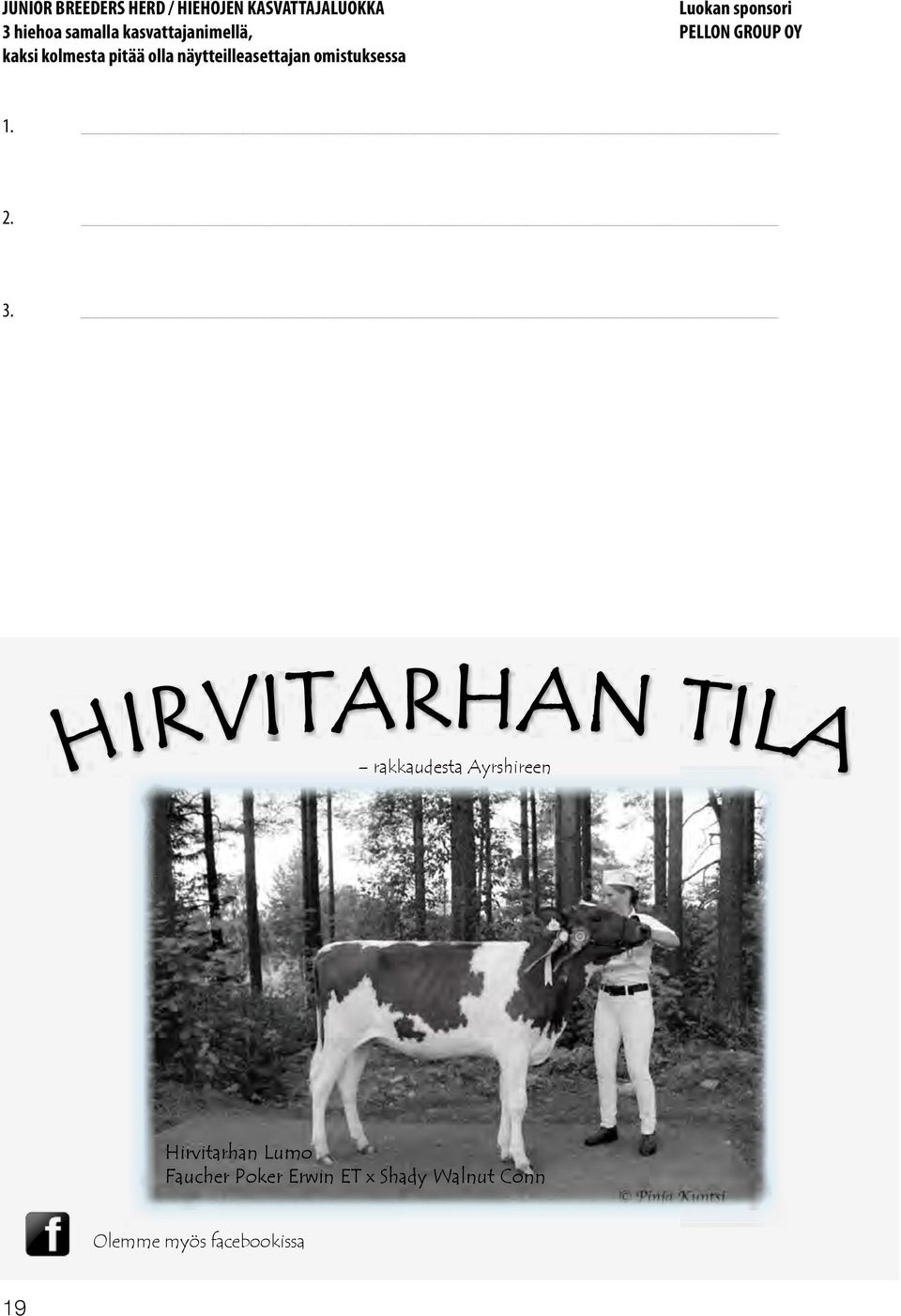 näytteilleasettajan omistuksessa 1. 2. 3.