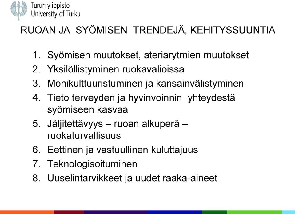 Tieto terveyden ja hyvinvoinnin yhteydestä syömiseen kasvaa 5.