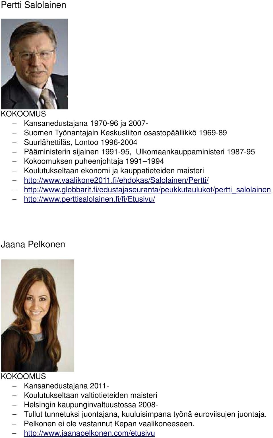 globbarit.fi/edustajaseuranta/peukkutaulukot/pertti_salolainen http://www.perttisalolainen.
