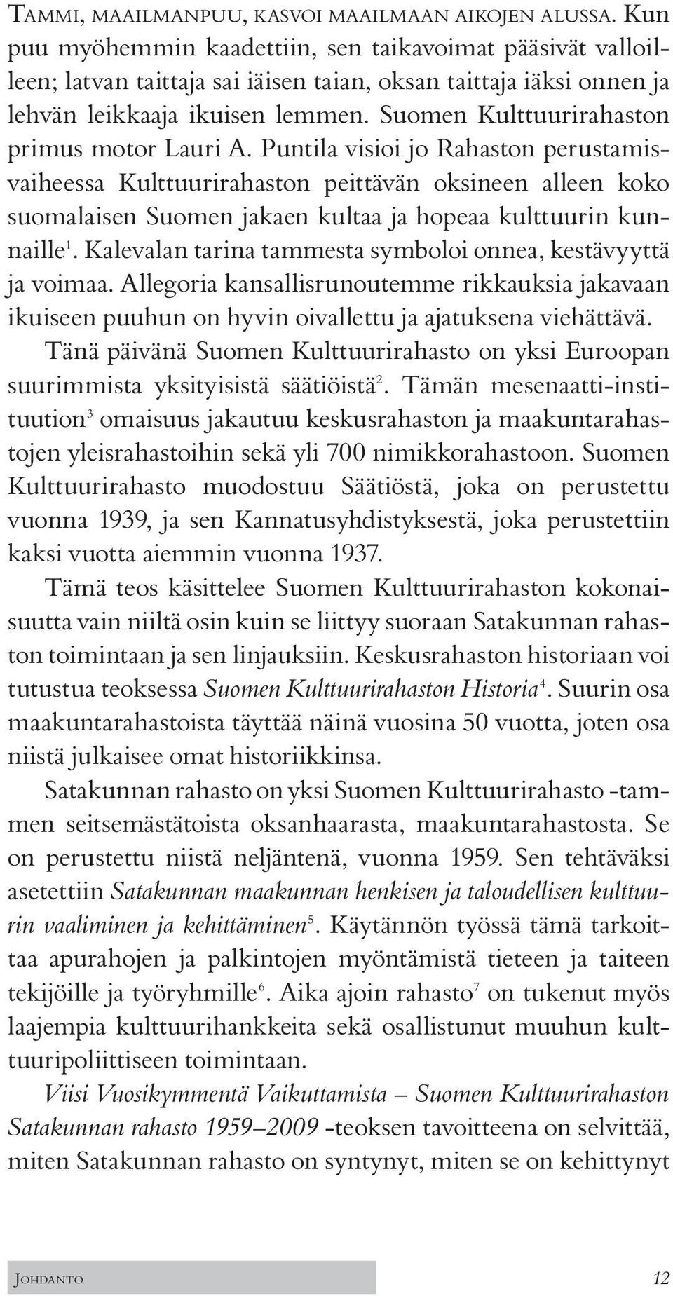 Suomen Kulttuurirahaston primus motor Lauri A.
