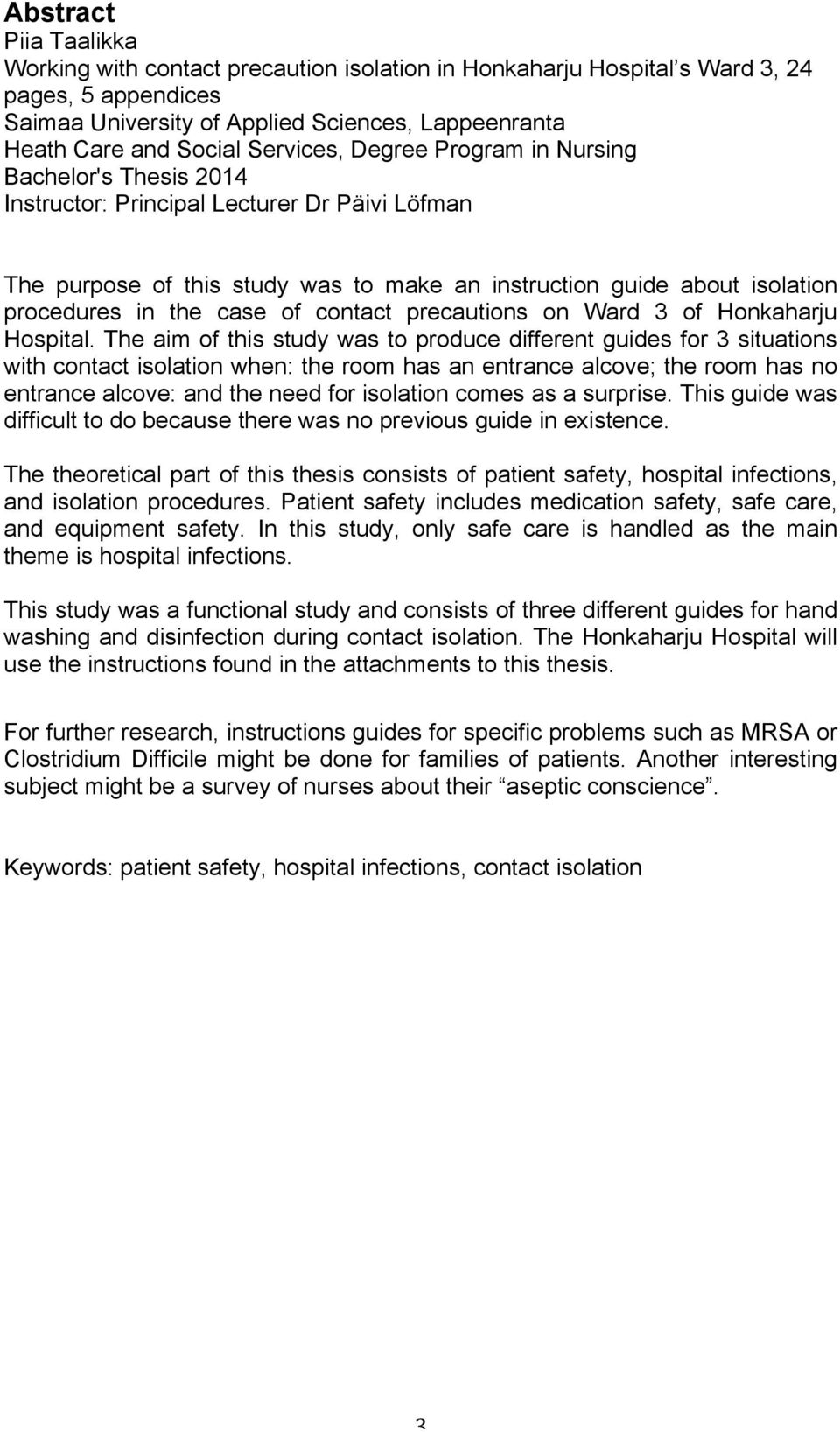 case of contact precautions on Ward 3 of Honkaharju Hospital.