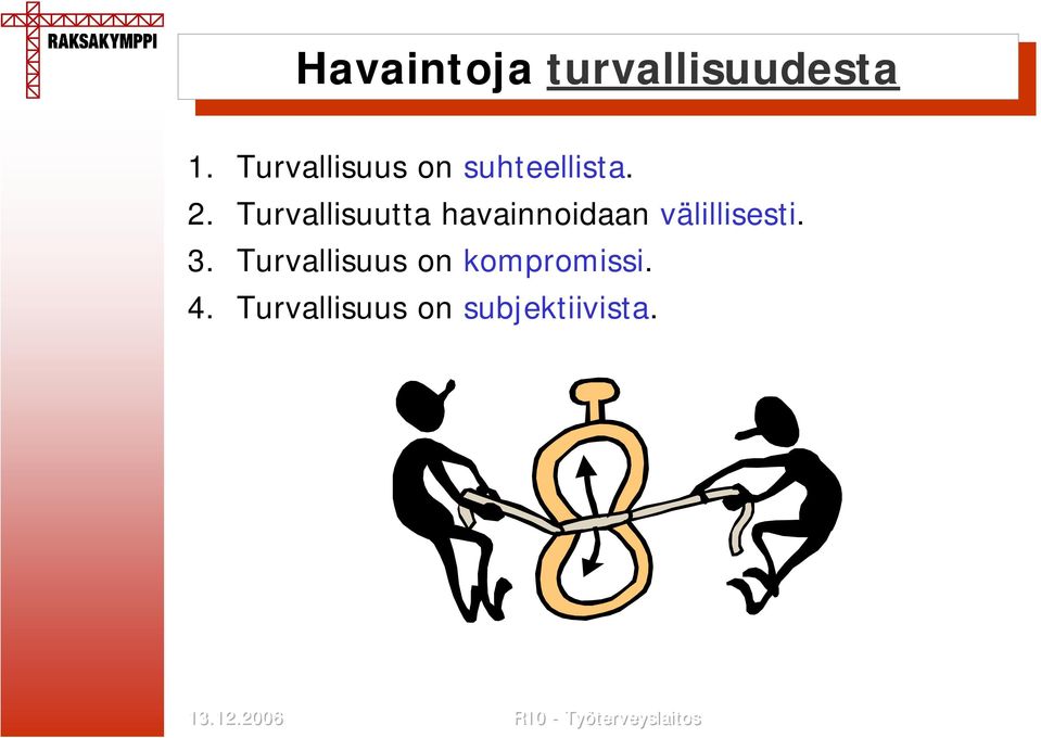 Turvallisuutta havainnoidaan välillisesti.