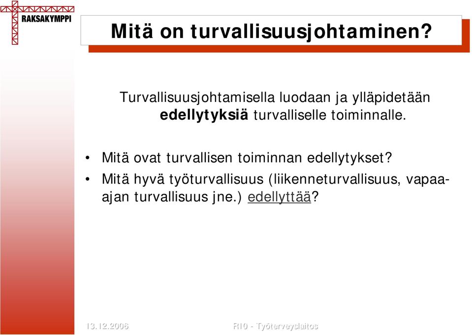 turvalliselle toiminnalle.