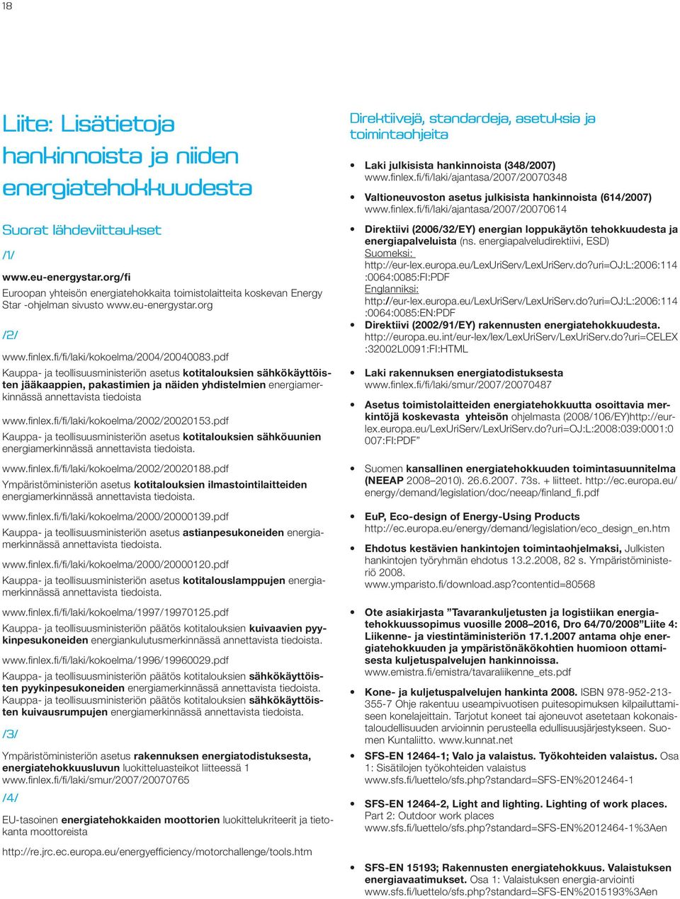 pdf Kauppa- ja teollisuusministeriön asetus kotitalouksien sähkökäyttöisten jääkaappien, pakastimien ja näiden yhdistelmien energiamerkinnässä annettavista tiedoista www.finlex.