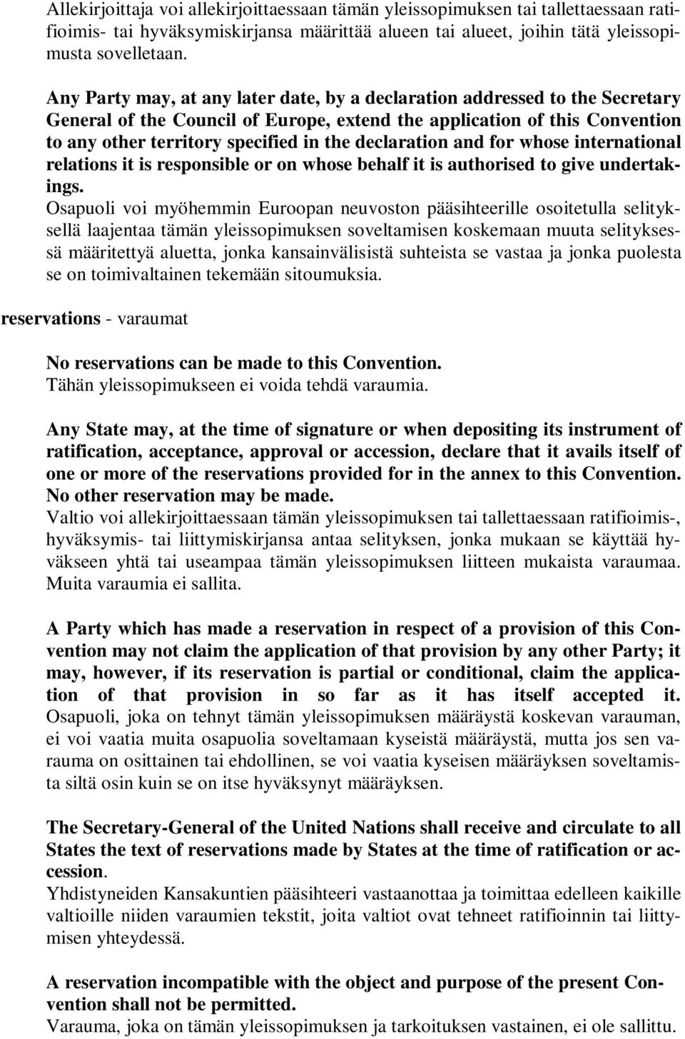 declaration and for whose international relations it is responsible or on whose behalf it is authorised to give undertakings.