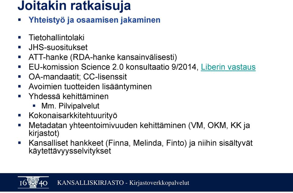 0 konsultaatio 9/2014, Liberin vastaus OA-mandaatit; CC-lisenssit Avoimien tuotteiden lisääntyminen Yhdessä