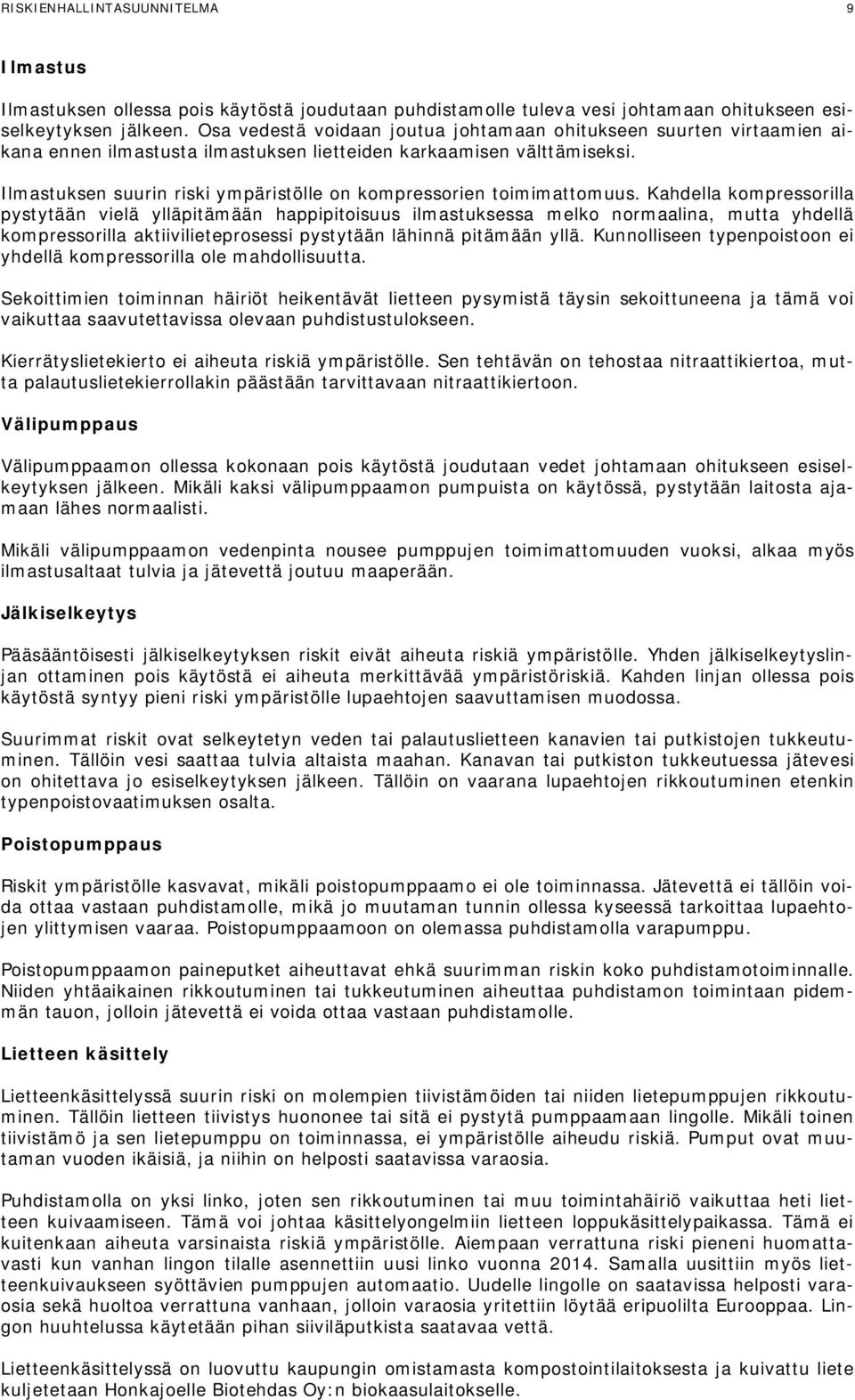 Ilmastuksen suurin riski ympäristölle on kompressorien toimimattomuus.