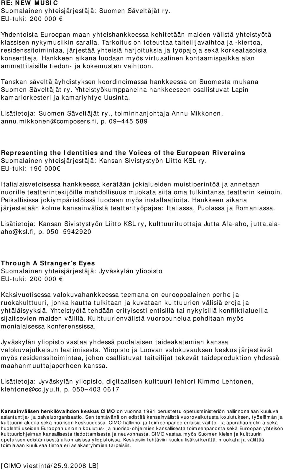 Hankkeen aikana luodaan myös virtuaalinen kohtaamispaikka alan ammattilaisille tiedon- ja kokemusten vaihtoon.