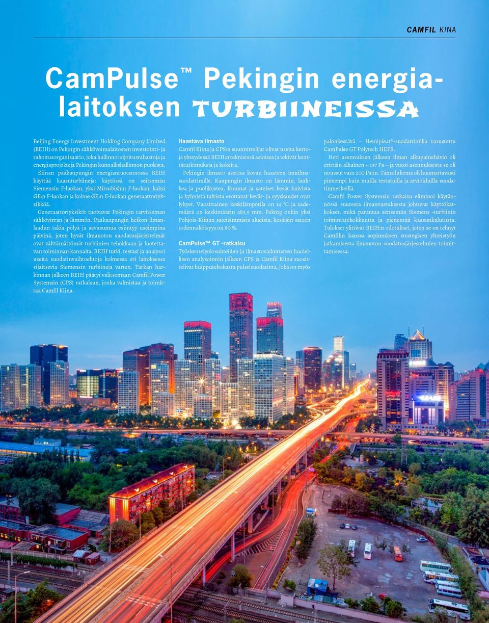 Kiinan pääkaupungin energiantuotannossa BEIH käyttää kaasuturbiineja: käytössä on seitsemän Siemensin F-luokan, yksi Mitsubishin F-luokan, kaksi GE:n F-luokan ja kolme GE:n E-luokan