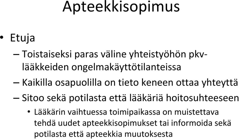 sekä potilasta että lääkäriä hoitosuhteeseen Lääkärin vaihtuessa toimipaikassa on