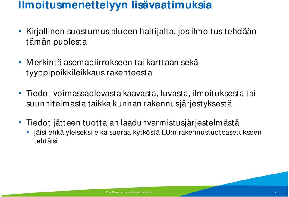 luvasta, ilmoituksesta tai suunnitelmasta taikka kunnan rakennusjärjestyksestä Tiedot jätteen tuottajan