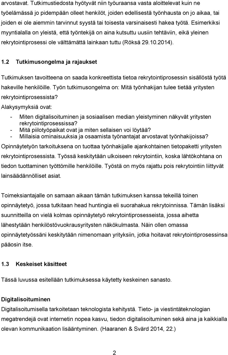 tai toisesta varsinaisesti hakea työtä.