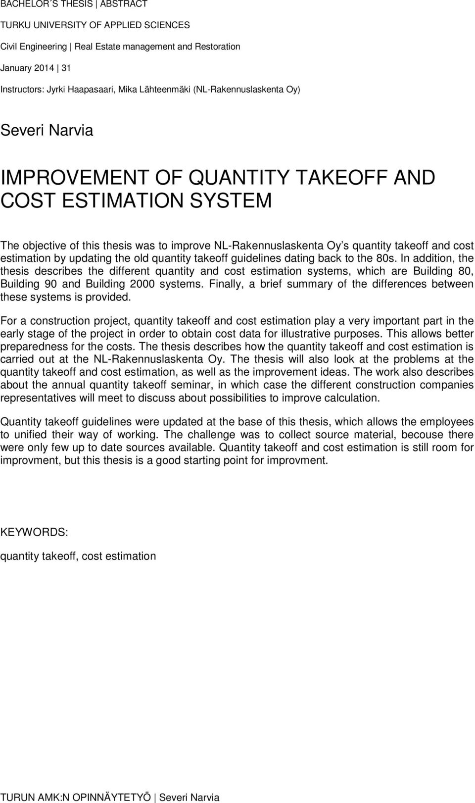 estimation by updating the old quantity takeoff guidelines dating back to the 80s.