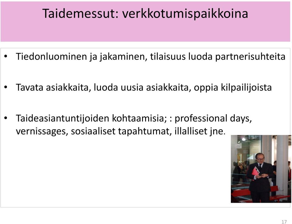 asiakkaita, oppia kilpailijoista Taideasiantuntijoiden kohtaamisia;