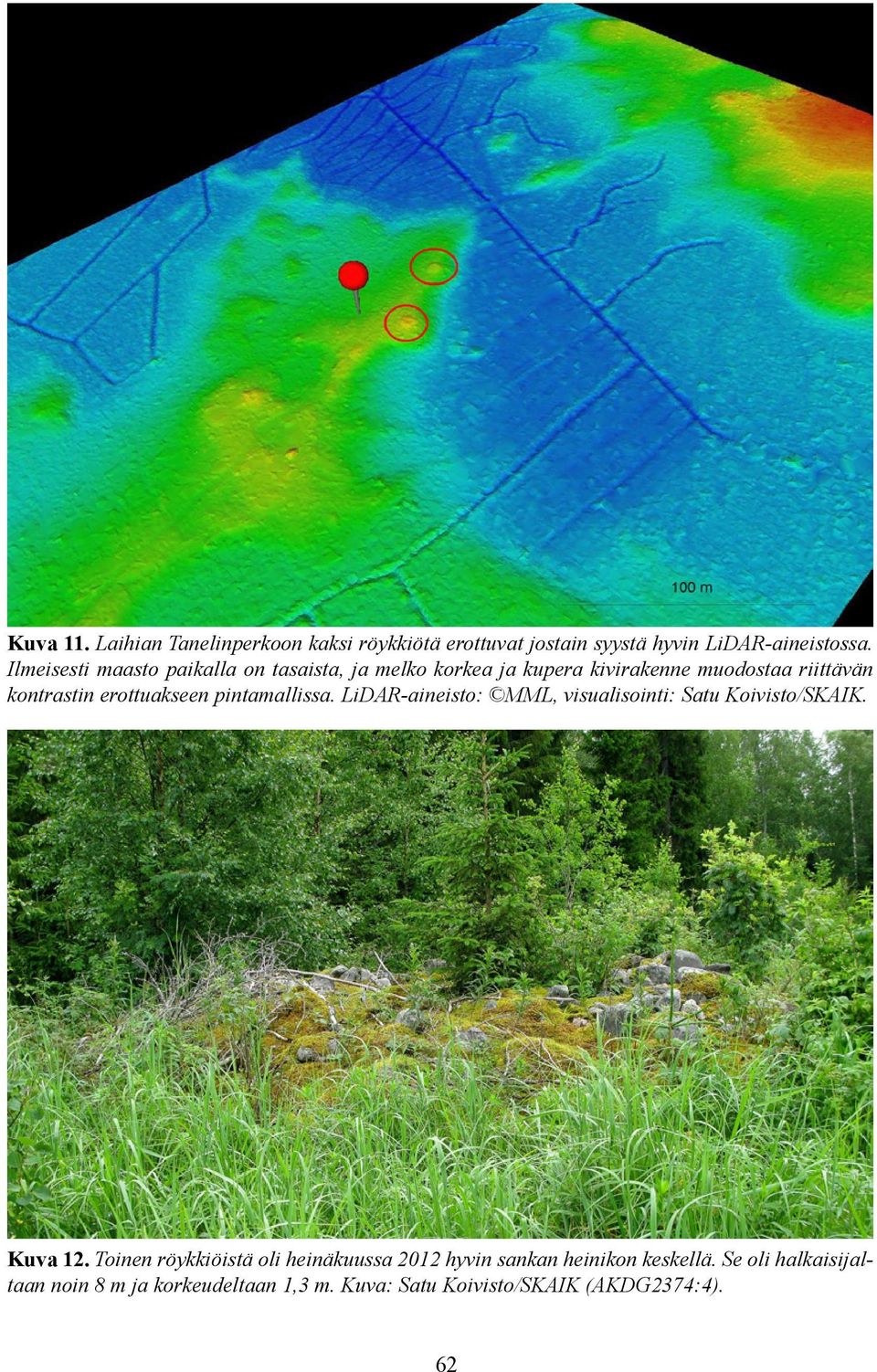 erottuakseen pintamallissa. LiDAR-aineisto: MML, visualisointi: Satu Koivisto/SKAIK. Kuva 12.