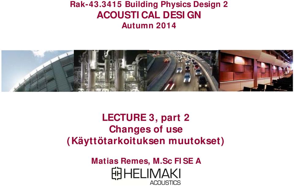 ACOUSTICAL DESIGN Autumn 2014 LECTURE