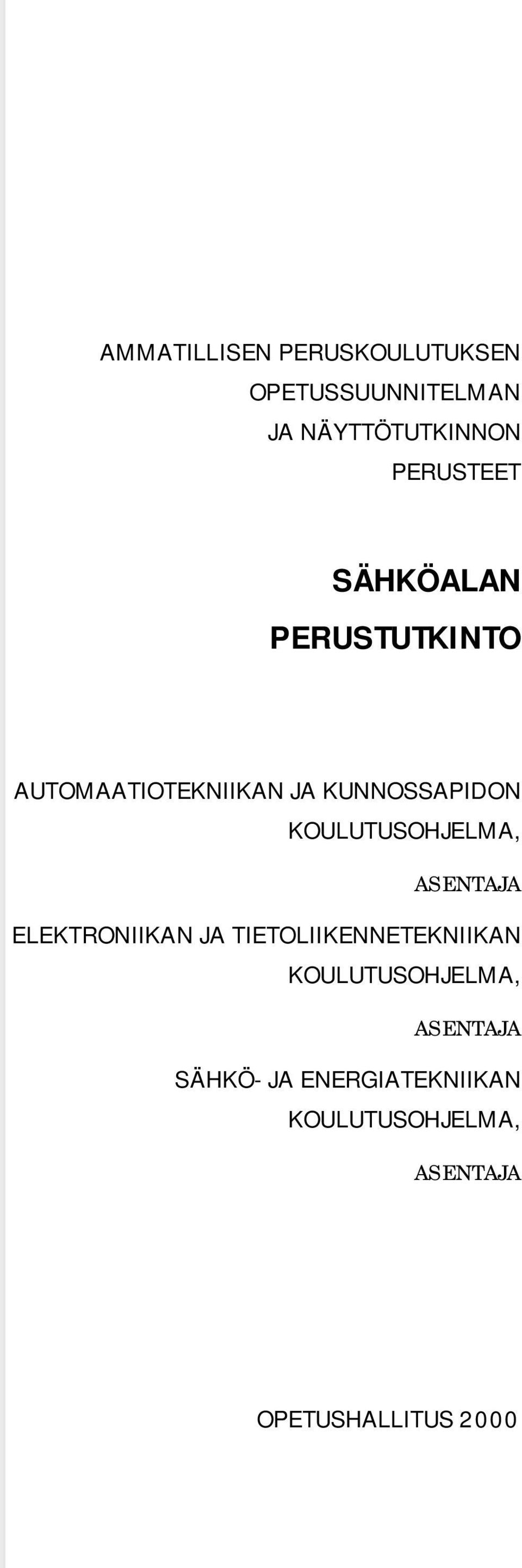 KOULUTUSOHJELMA, ASENTAJA ELEKTRONIIKAN JA TIETOLIIKENNETEKNIIKAN