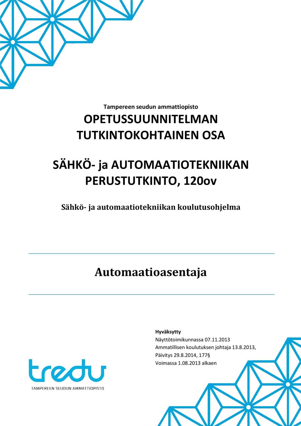 koulutusohjelma Automaatioasentaja Hyväksytty Näyttötoimikunnassa 07.11.