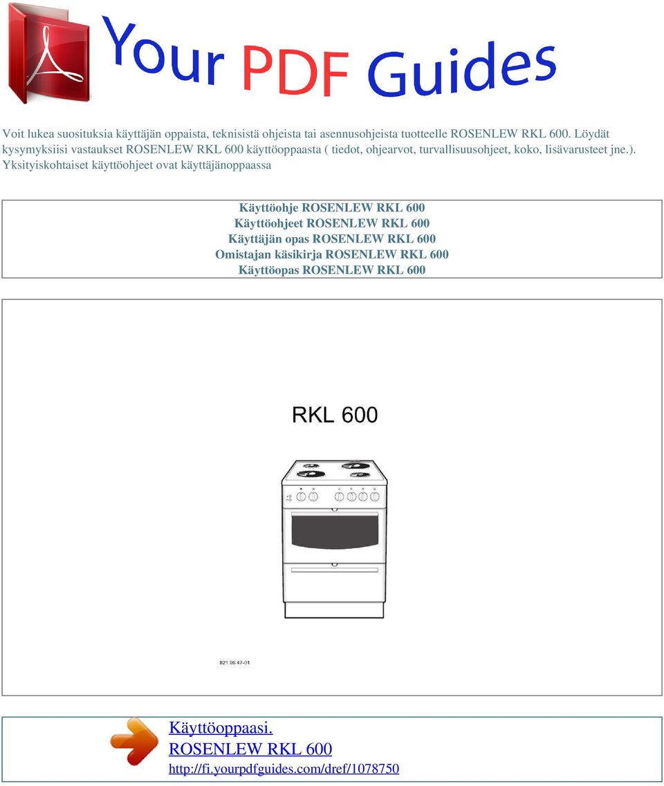 Yksityiskohtaiset käyttöohjeet ovat käyttäjänoppaassa Käyttöohje ROSENLEW RKL 600 Käyttöohjeet ROSENLEW RKL 600 Käyttäjän opas